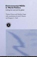 Environmental NGOs in World Politics: Linking the Local and the Global