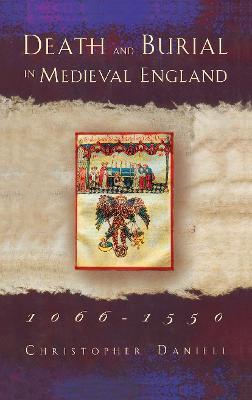 Death and Burial in Medieval England 1066-1550 - Christopher Daniell - cover