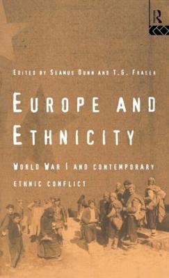 Europe and Ethnicity: The First World War and Contemporary Ethnic Conflict - cover