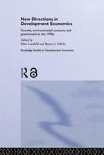 New Directions in Development Economics: Growth, Environmental Concerns and Government in the 1990s
