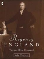 Regency England: The Age of Lord Liverpool