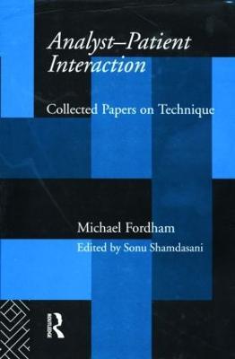Analyst-Patient Interaction: Collected Papers on Technique - Michael Fordham - cover