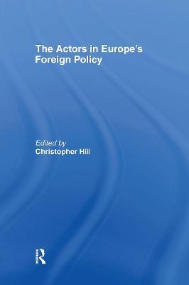 The Actors in Europe's Foreign Policy - Christopher Hill - cover