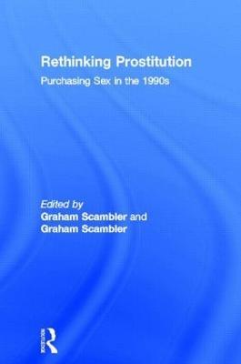 Rethinking Prostitution: Purchasing Sex in the 1990s - cover