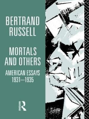 Mortals and Others, Volume I: American Essays 1931-1935 - Bertrand Russell - cover
