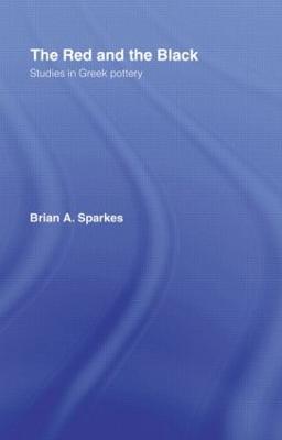 The Red and the Black: Studies in Greek Pottery - Brian A. Sparkes - cover