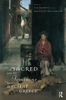 The Sacred and the Feminine in Ancient Greece - cover
