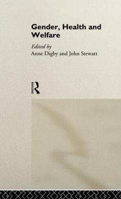 Gender, Health and Welfare - Anne Digby,John Stewart - cover