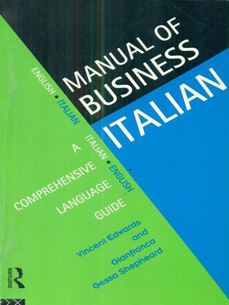 Manual of Business Italian: A Comprehensive Language Guide - Vincent Edwards,Gianfranca Gessa Shepheard - 2