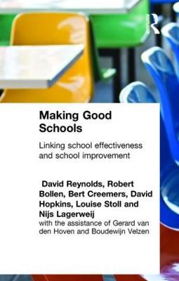 Making Good Schools: Linking School Effectiveness and Improvement - Robert Bollen,Bert P.M. Creemers,David Hopkins - cover
