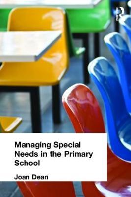 Managing Special Needs in the Primary School - Joan Dean - cover