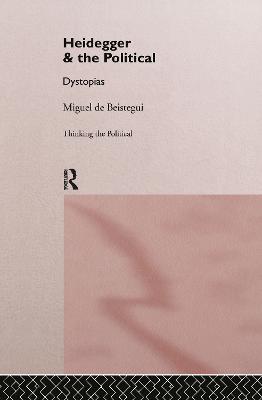 Heidegger and the Political - Miguel de Beistegui - cover