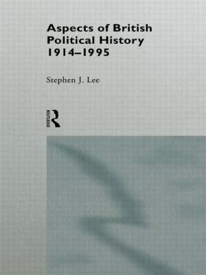 Aspects of British Political History 1914-1995 - Stephen J. Lee - cover