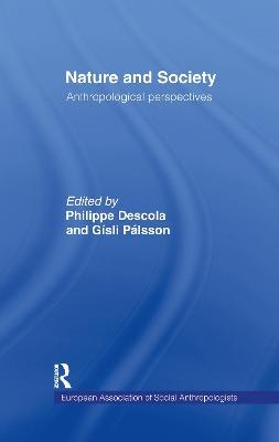 Nature and Society: Anthropological Perspectives - cover