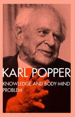 Knowledge and the Body-Mind Problem: In Defence of Interaction - Karl Popper - cover