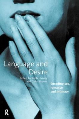 Language and Desire: Encoding Sex, Romance and Intimacy - cover