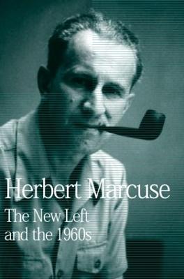 The New Left and the 1960s: Collected Papers of Herbert Marcuse, Volume 3 - Herbert Marcuse - cover