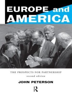 Europe and America: The Prospects for Partnership - John Peterson - cover