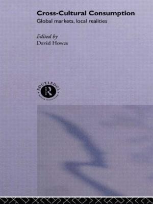 Cross-Cultural Consumption: Global Markets, Local Realities - cover