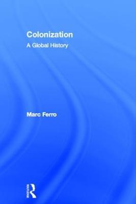 Colonization: A Global History - Marc Ferro - cover