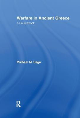 Warfare in Ancient Greece: A Sourcebook - Michael Sage - cover