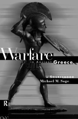 Warfare in Ancient Greece: A Sourcebook - Michael Sage - cover