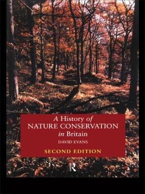 A History of Nature Conservation in Britain - David Evans - cover