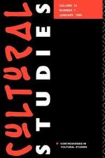 Cultural Studies: 10:1 Controversies in Cultural Studies