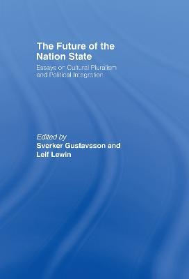 The Future of the Nation-State: Essays on Cultural Pluralism and Political Integration - cover