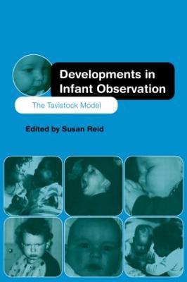 Developments in Infant Observation: The Tavistock Model - cover