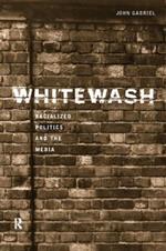 Whitewash: Racialized Politics and the Media