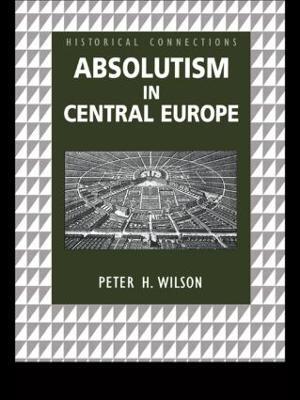 Absolutism in Central Europe - Peter Wilson - cover