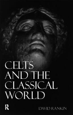 Celts and the Classical World - David Rankin - cover