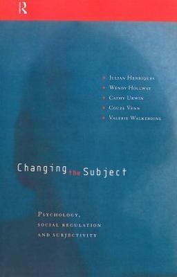 Changing the Subject: Psychology, Social Regulation and Subjectivity - Julian Henriques,Wendy Hollway,Cathy Urwin - cover