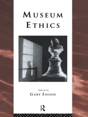 Museum Ethics: Theory and Practice - cover
