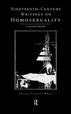 Nineteenth-Century Writings on Homosexuality: A Sourcebook - cover