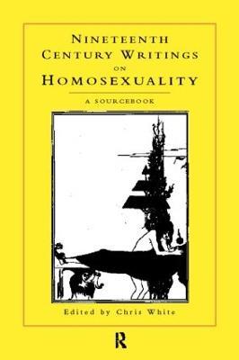Nineteenth-Century Writings on Homosexuality: A Sourcebook - cover