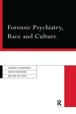 Forensic Psychiatry, Race and Culture - Suman Fernando,Suman Fernando,David Ndegwa - cover