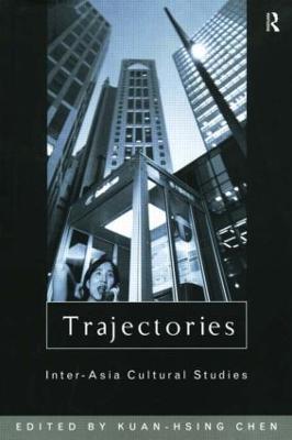 Trajectories: Inter-Asia Cultural Studies - cover