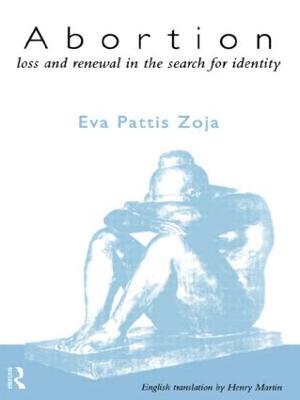 Abortion: Loss and Renewal in the Search for Identity - Eva Pattis Zoja - cover