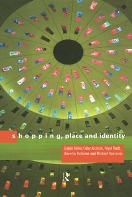 Shopping, Place and Identity - Peter Jackson,Michael Rowlands,Daniel Miller - cover