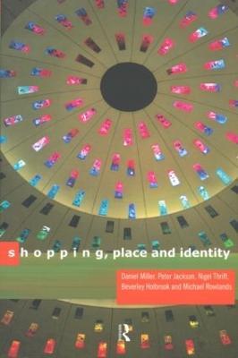 Shopping, Place and Identity - Peter Jackson,Michael Rowlands,Daniel Miller - cover