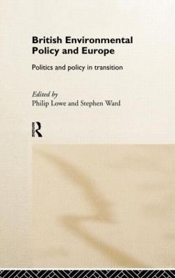 British Environmental Policy and Europe: Politics and Policy in Transition - cover