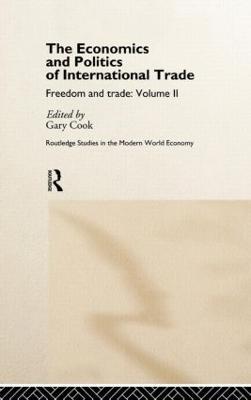 The Economics and Politics of International Trade: Freedom and Trade: Volume Two - cover