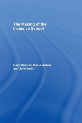 The Making of the Inclusive School - Gary Thomas,David Walker,Julie Webb - cover