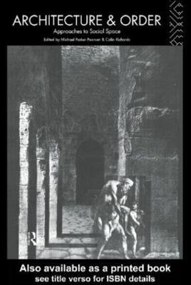 Architecture and Order: Approaches to Social Space - cover
