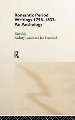 Romantic Period Writings 1798-1832: An Anthology - cover