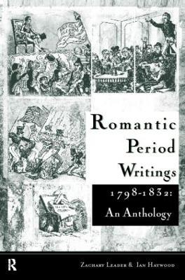 Romantic Period Writings 1798-1832: An Anthology - cover