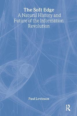 Soft Edge:Nat Hist&Future Info - Paul Levinson - cover