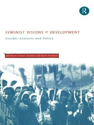Feminist Visions of Development: Gender Analysis and Policy - cover